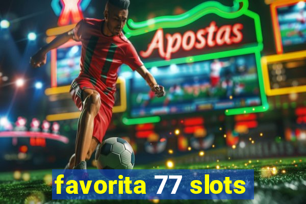 favorita 77 slots